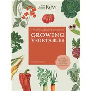 The Kew Gardener's Guide to Growing Vegetables 9780711242784