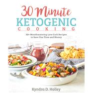 30-Minute Ketogenic Cooking 9781628602784