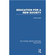 Education For A New Society (RLE Edu L Sociology of Education) 9780415752787