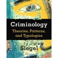 Criminology: Theories, Patterns, and Typologies, 10th Edition 9781133332787