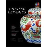 Chinese Ceramics; From the Paleolithic Period through the Qing Dynasty 9780300112788