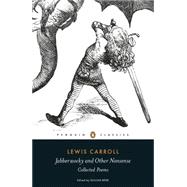 Jabberwocky and Other Nonsense: Collected Poems 9780141192789