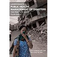 Landeman's Public Health Management of Disasters: The Practice Guide 9780875532790