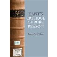 Kant's Critique of Pure Reason: An Introduction 9781844652792