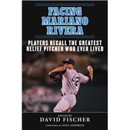 Facing Mariano Rivera 9781683582793