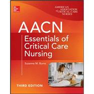 AACN Essentials of Critical Care Nursing, Third Edition 9780071822794
