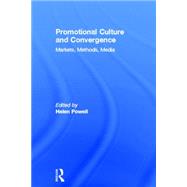 Promotional Culture and Convergence: Markets, Methods, Media 9780415672795