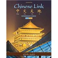 Chinese Link Intermediate Chinese, Level 2/Part 2 9780205782796
