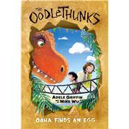 Oona Finds an Egg (The Oodlethunks #1) 9780545732796