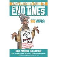 The Non-prophet's Guide to the End Times 9780736972796