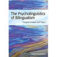 The Psycholinguistics of Bilingualism 9781444332797