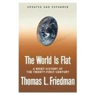 The World Is Flat [Updated and Expanded]; A Brief History of the Twenty-first Century