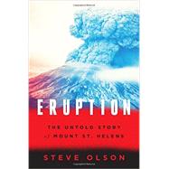 Eruption: The Untold Story of Mount St. Helens 9780393242799