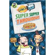 Fizzy's Lunch Lab: Super Supper Throwdown 9780763672799