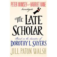 The Late Scholar Peter Wimsey and Harriet Vane Investigate 9781250032799