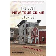 The Best New True Crime Stories 9781642502800
