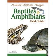 Reptiles & Amphibians of Minnesota, Wisconsin and Michigan Field Guide 9781591932802