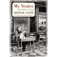 My Venice and Other Essays 9780802122803