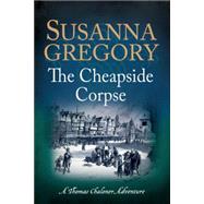 The Cheapside Corpse 9780751552805