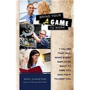 BRING YOUR A GAME TO WORK 9780984752805