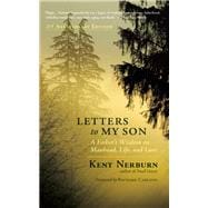 Letters to My Son A Father's Wisdom on Manhood, Life, and Love 9781608682805