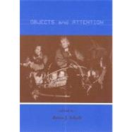 Objects and Attention