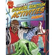 Super Cool Chemical Reaction Activities With Max Axiom 9781491422816