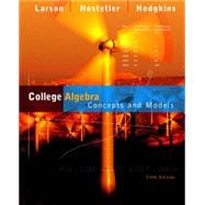 College Algebra Concepts and Models 9780618492817