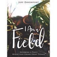 I Am a Field 9781563092817
