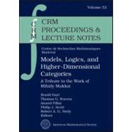 Models, Logics, and Higher-Dimensional Categories : A Tribute to the Work of Mihaly Makkai 9780821872819