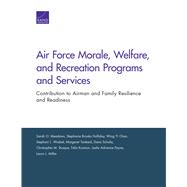 Air Force Morale, Welfare, and Recreation Programs and Services Contribution to Airman and Family Resilience and Readiness 9781977402820