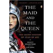 The Maid and the Queen The Secret History of Joan of Arc 9780143122821