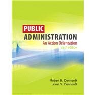 Public Administration An Action Orientation 9780495502821