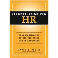 Leadership-Driven HR: Transforming HR to Deliver Value for the Business 9781118362822