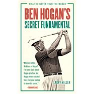 Ben Hogan's Secret Fundamental 9781629372822