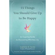 15 Things You Should Give Up to Be Happy 9780399172823