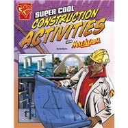 Super Cool Construction Activities With Max Axiom 9781491422823