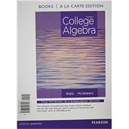 College Algebra, Books a la Carte Edition Plus NEW MyMathLab with Pearson eText -- Access Card Package 9780321912824