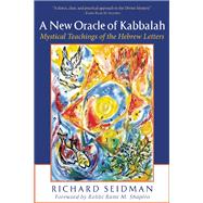 A New Oracle of Kabbalah Mystical Teachings of the Hebrew Letters 9781935952824