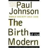 The Birth of the Modern: World Society 1815-1830