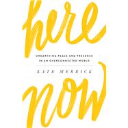 Here, Now