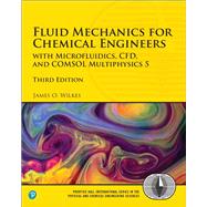Fluid Mechanics for Chemical Engineers with Microfluidics, CFD, and COMSOL Multiphysics 5 9780134712826