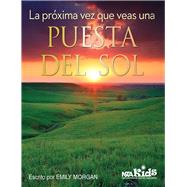 La próxima vez que veas una puesta del sol /The Next Time You See a Sunset 9781681402826