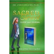 S.A.C.R.E.D. Survival Guide and Journal: Help and Hope When Living Hurts 9781940262826