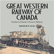 Great Western Railway of Canada 9781459732827