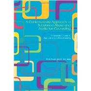 A Contemporary Approach to Substance Abuse and Addiction Counseling: A Counselor's Guide to Application and Understanding 9781556202827