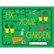 Fix Your Garden: Get Your Outdoor Space Blooming in No Time at All 9781910232828