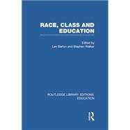 Race, Class and Education (RLE Edu L) 9780415752831