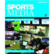 Sports Media: Reporting, Producing, and Planning 9781138902831