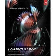 Adobe Audition Cs6 Classroom in a Book 9780321832832